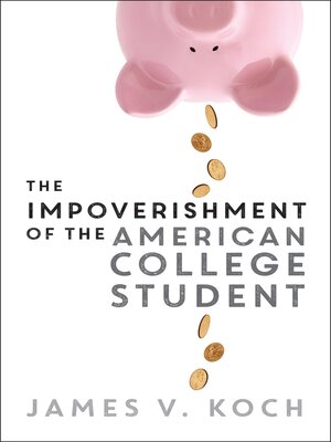 cover image of The Impoverishment of the American College Student